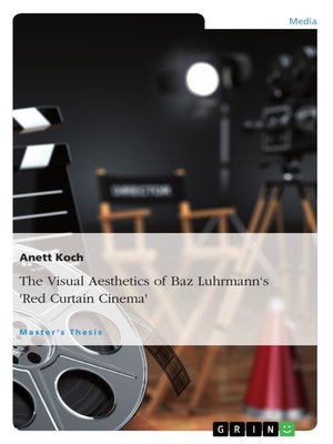 cover image of The Visual Aesthetics of Baz Luhrmann's "Red Curtain Cinema"